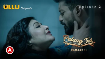 Palang Tod - Damaad Ji Complete Ullu Hot Web Series