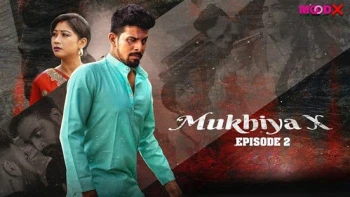 Mukhiya X (E02) MoodX Hot Web Series