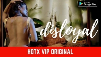 Disloyal HotX Uncut Short Film