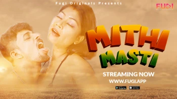 Mithi Masti Fugi Uncut Short Film