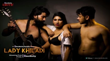 Lady Khiladi (E02) ElectEcity Hot Web Series