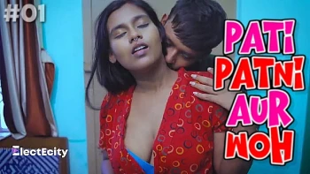 Pati Patni Aur Woh (E01) ElectEcity Hot Web Series