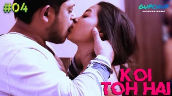 Koi Toh Hai (E04) GupChup Hot Web Series