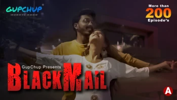 Blackmail (E05) GupChup Hot Web Series