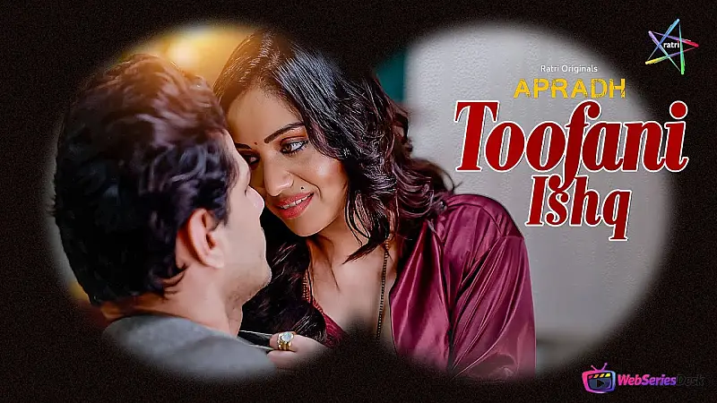 Toofani Ishq (E01) Ratri Hot Web Series