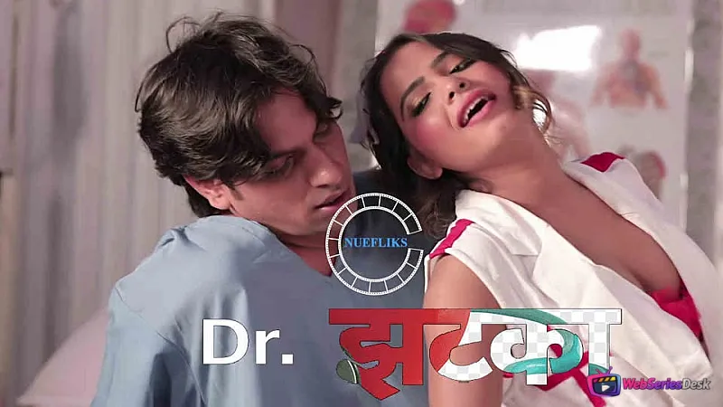 Dr Jhatka (E04) Nuefliks Hot Web Series