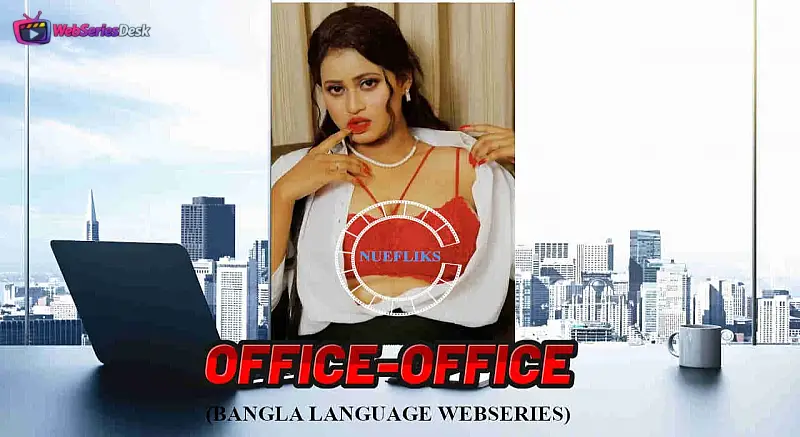 Office Office (E03) Nuefliks Bengali Hot Web Series