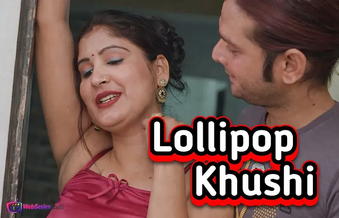 Lollipop Khushi UnRated Uncut Short Film