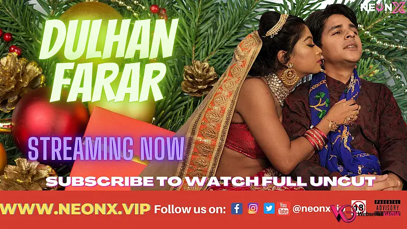 Dulhan Farar NeonX Uncut Short Film