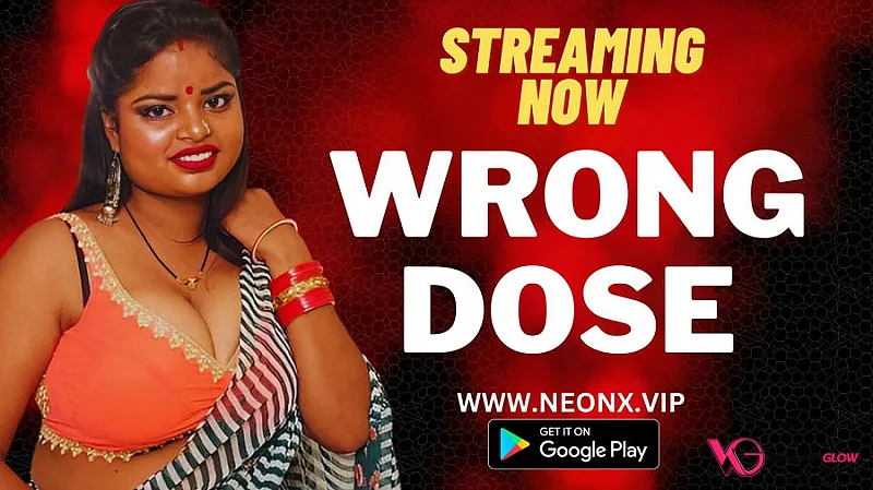 Wrong Dose NeonX Uncut Short Film