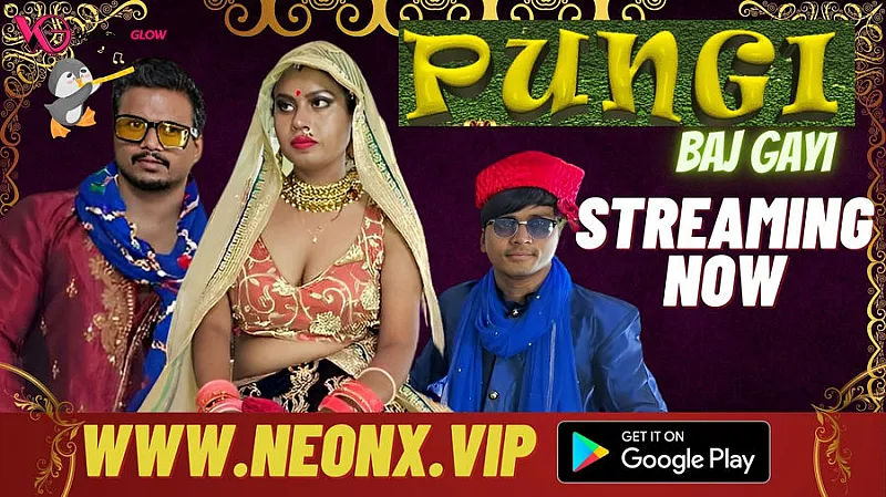 Pungi Baj Gayi NeonX Uncut Short Film