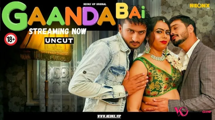 Gaanda Bai NeonX Uncut Short Film