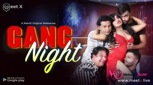 Gang Night MeetX Uncut Short Film