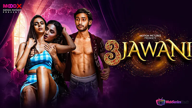 3 Jawani (E01) MoodX Hot Web Series